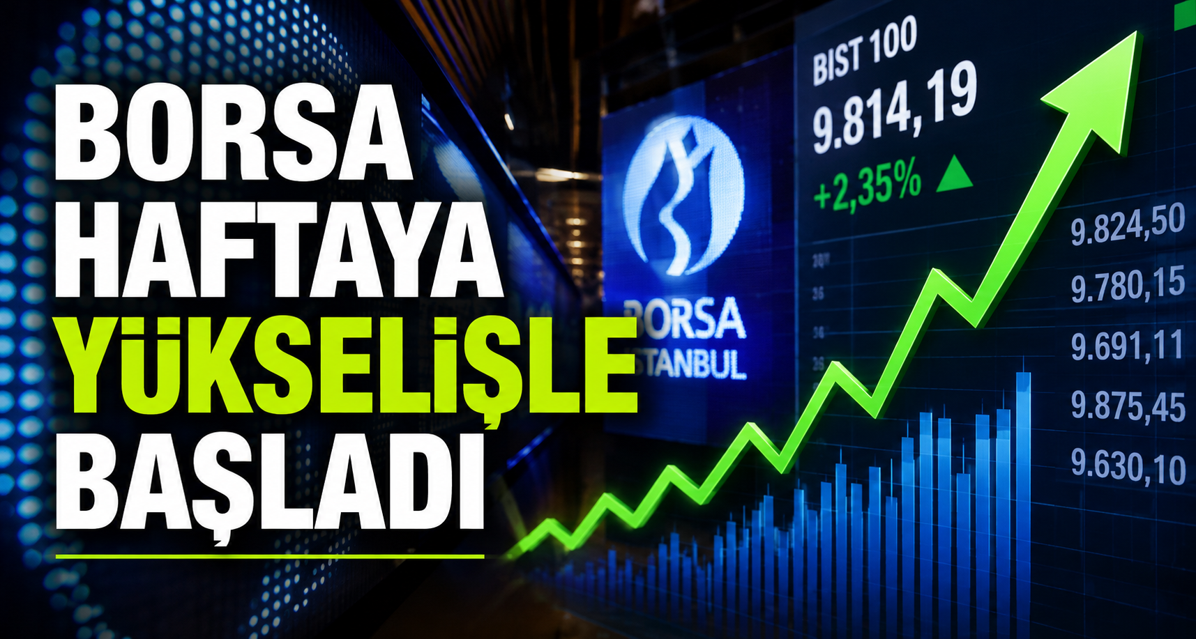 Borsa haftaya yükselişle başladı