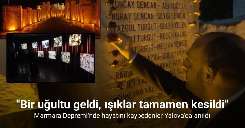 Marmara Depremi’nde hayatını kaybedenler Yalova’da anıldı