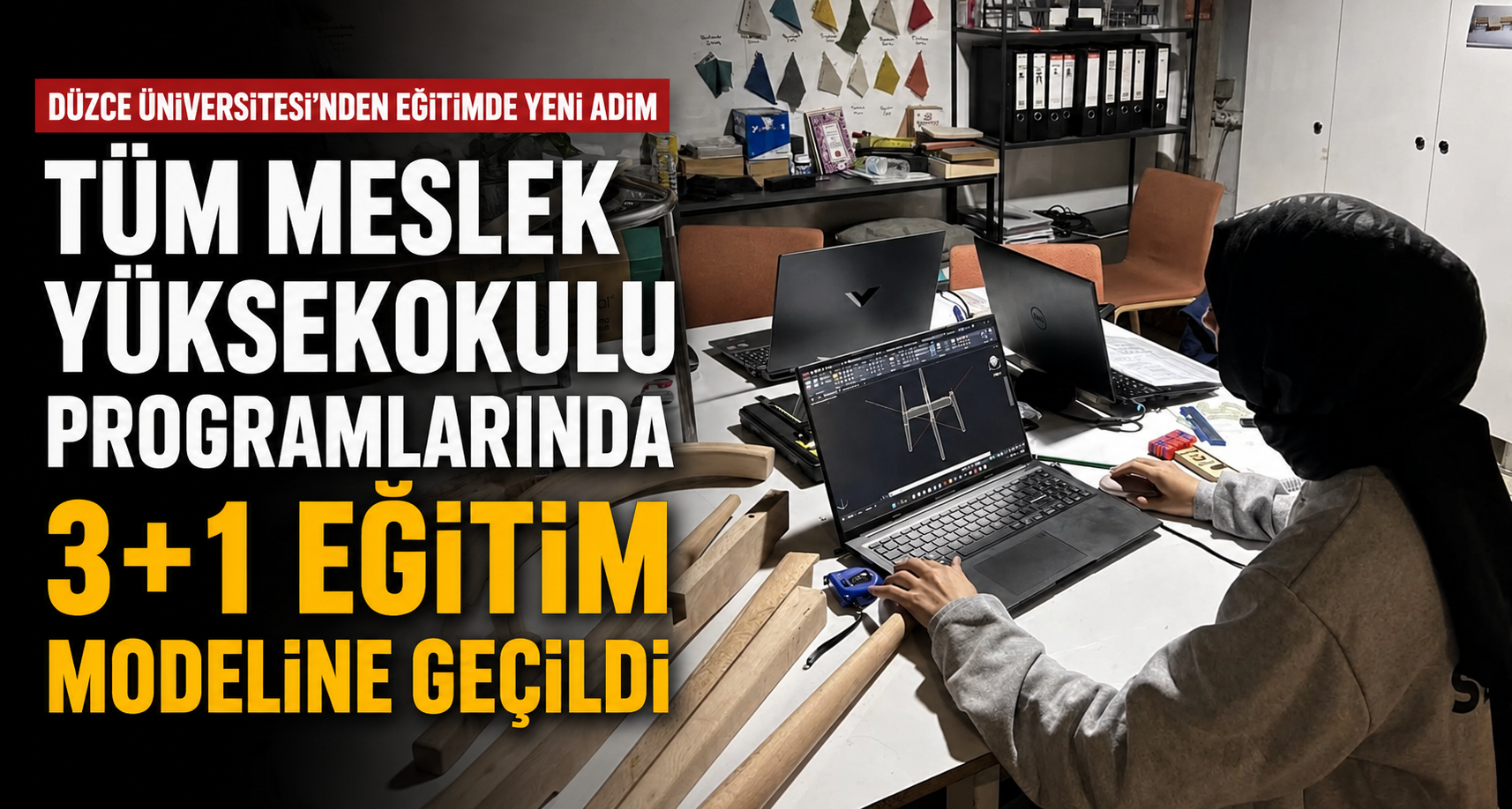 Düzce Üniversitesi’nin Tüm Meslek Yüksekokulu Programlarında 3+1 Eğitim Modeline Geçildi