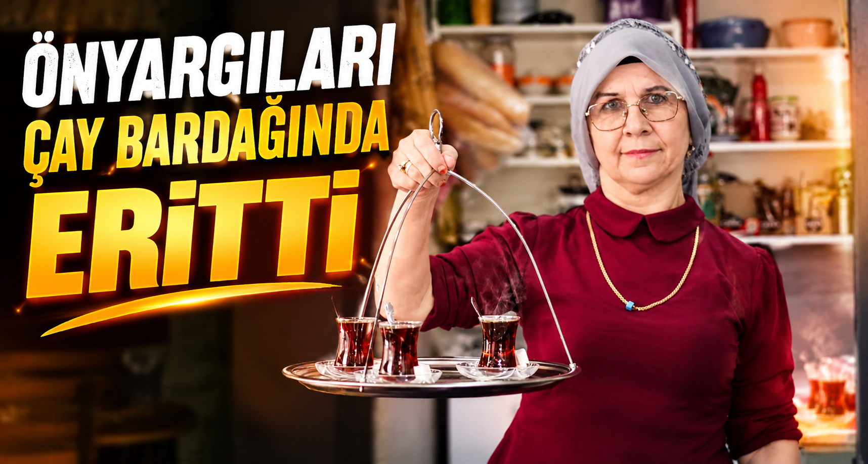 Önyargıları çay bardağında eritti