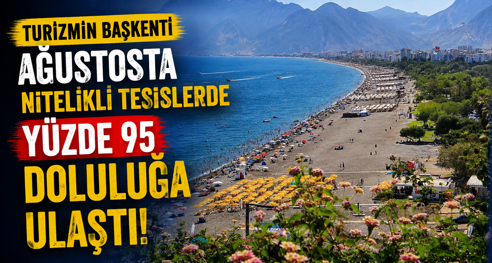 Turizmin başkenti ağustosta nitelikli tesislerde yüzde 95 doluluğa ulaştı