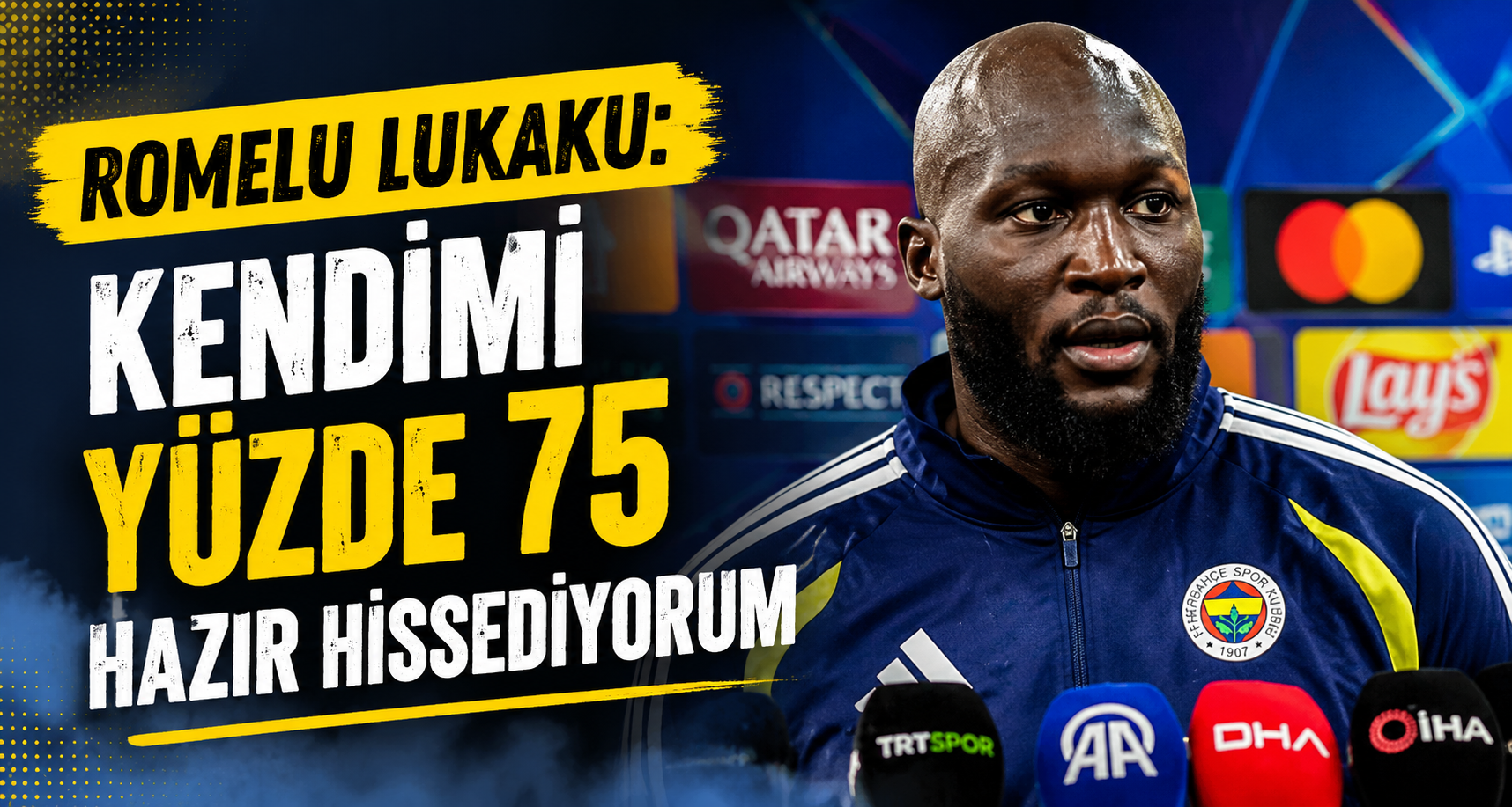 Romelu Lukaku: Kendimi yüzde 75 hazır hissediyorum