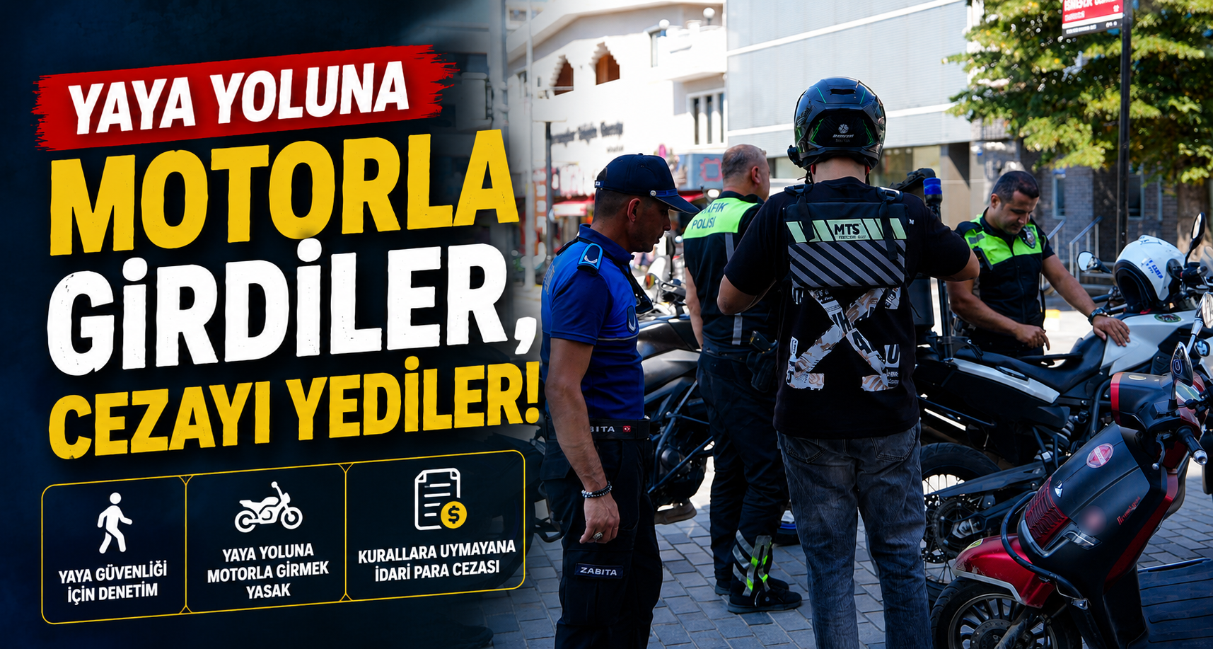 Yaya yoluna motorla girdiler, cezayı yediler