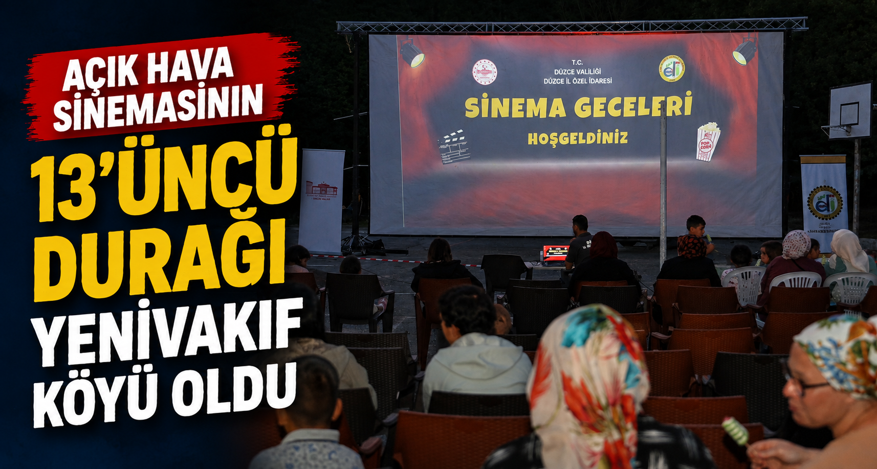 Açık Hava Sinemasının 13’üncü Durağı Yenivakıf Köyü Oldu