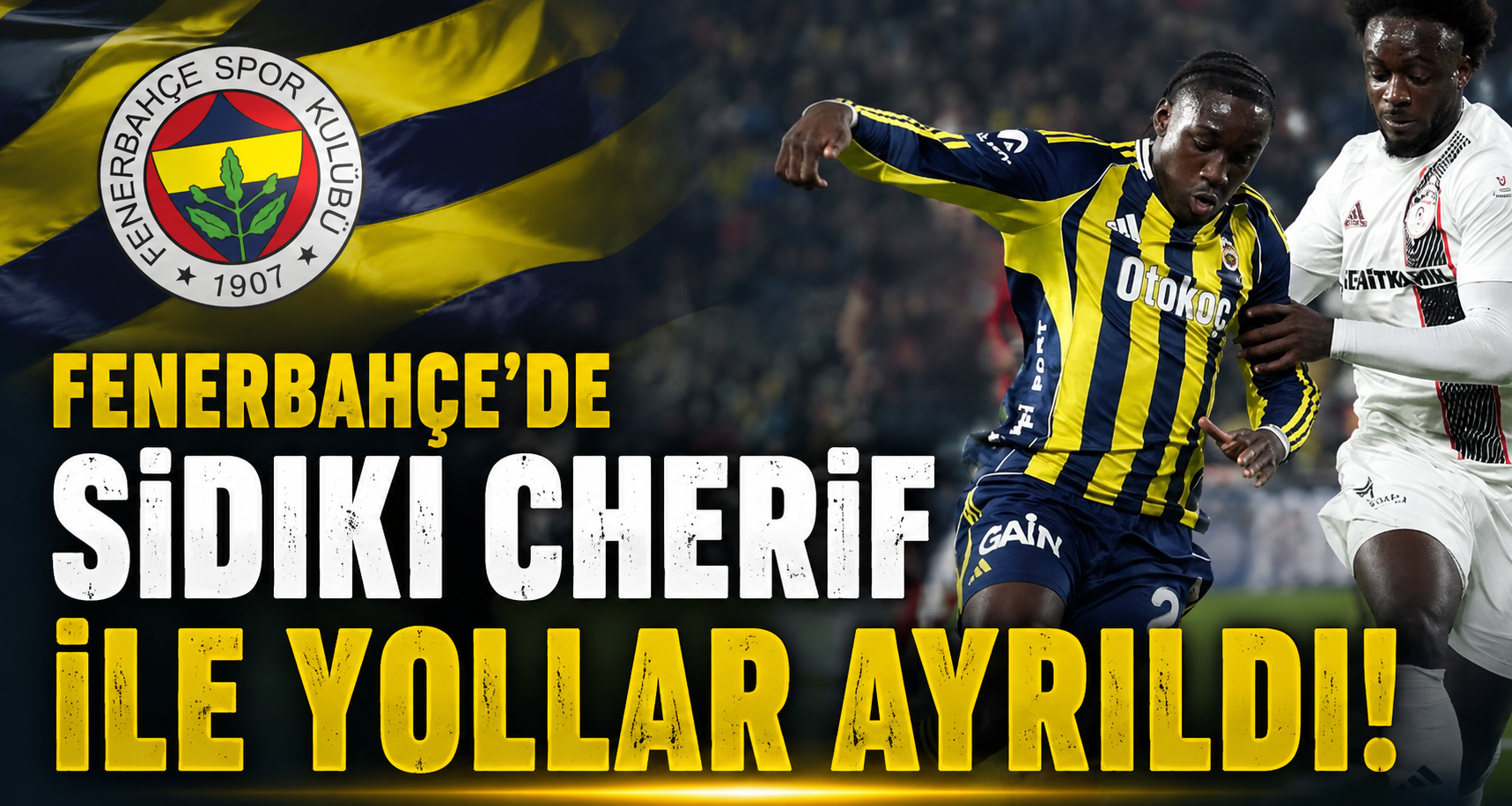 Fenerbahçe’de Sidiki Cherif ile yollar ayrıldı