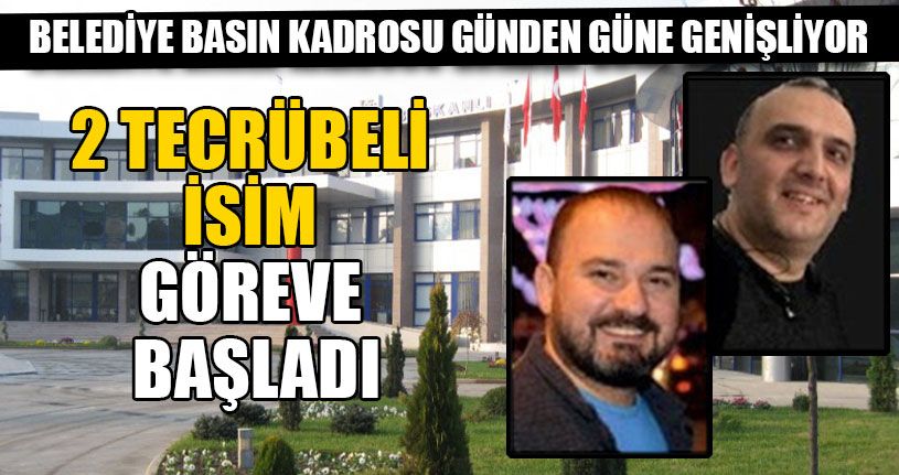 Belediye Basın Kadrosu Günden Güne Genişliyor