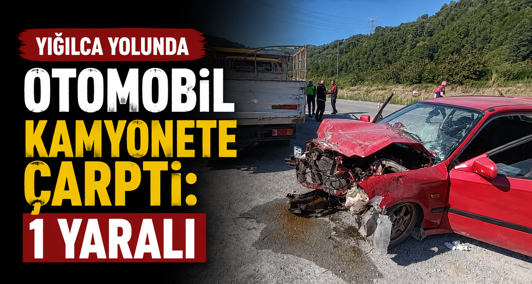 Yığılca yolunda otomobil kamyonete çarptı: 1 yaralı