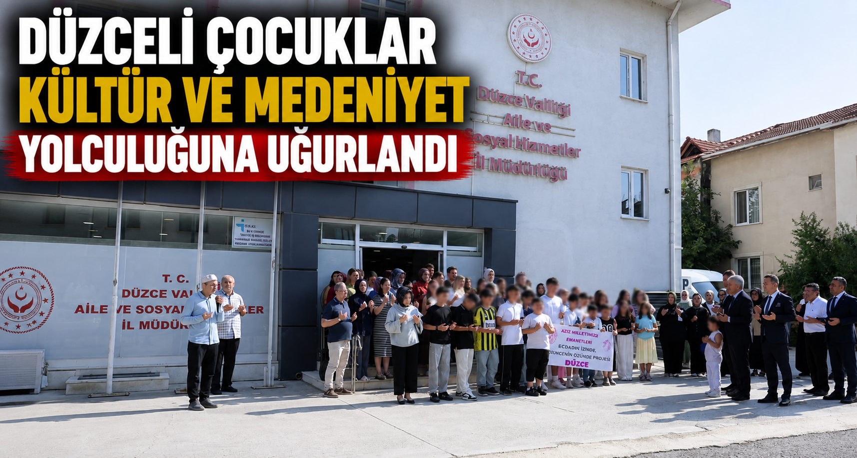 Düzceli Çocuklar Kültür ve Medeniyet Yolculuğuna Uğurlandı