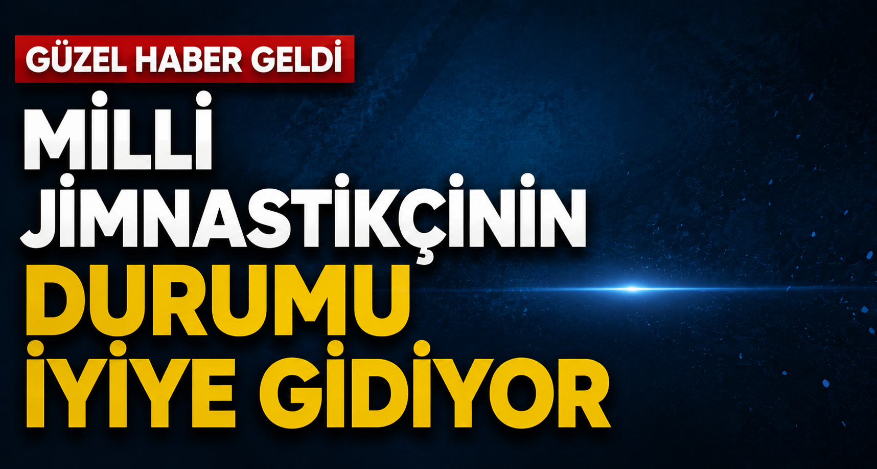 Boynunun üstüne düşen milli jimnastikçinin durumu iyiye gidiyor
