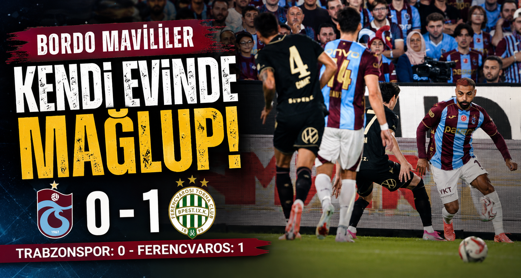 UEFA Avrupa Ligi: Trabzonspor: 0 - Ferencvaros: 1 