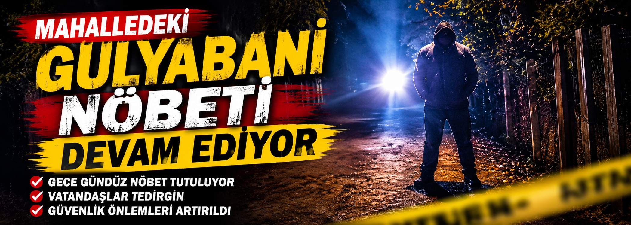 Mahalledeki ’Gulyabani’ nöbeti devam ediyor