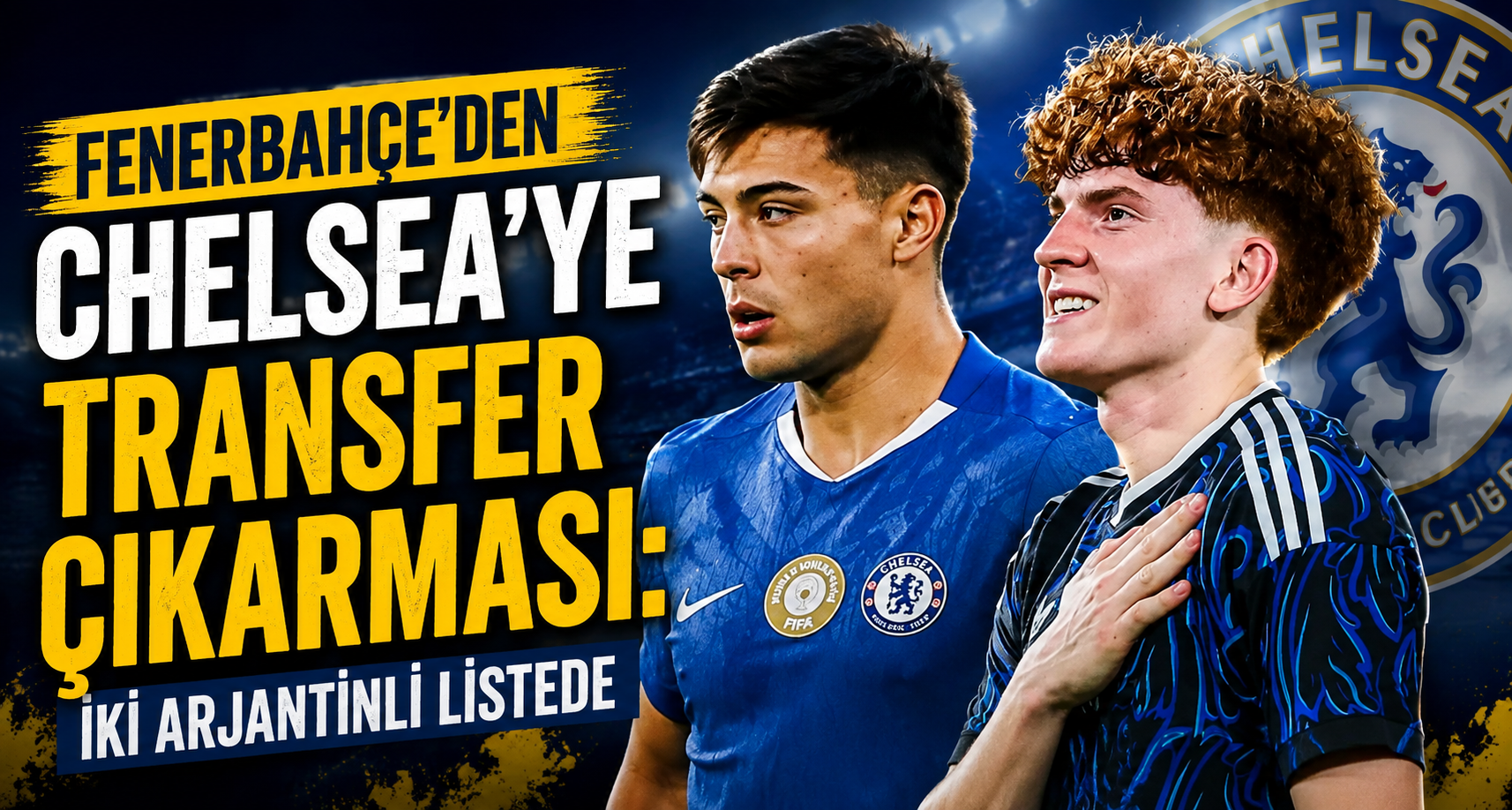 Fenerbahçe’den Chelsea’ye transfer çıkarması: İki Arjantinli listede