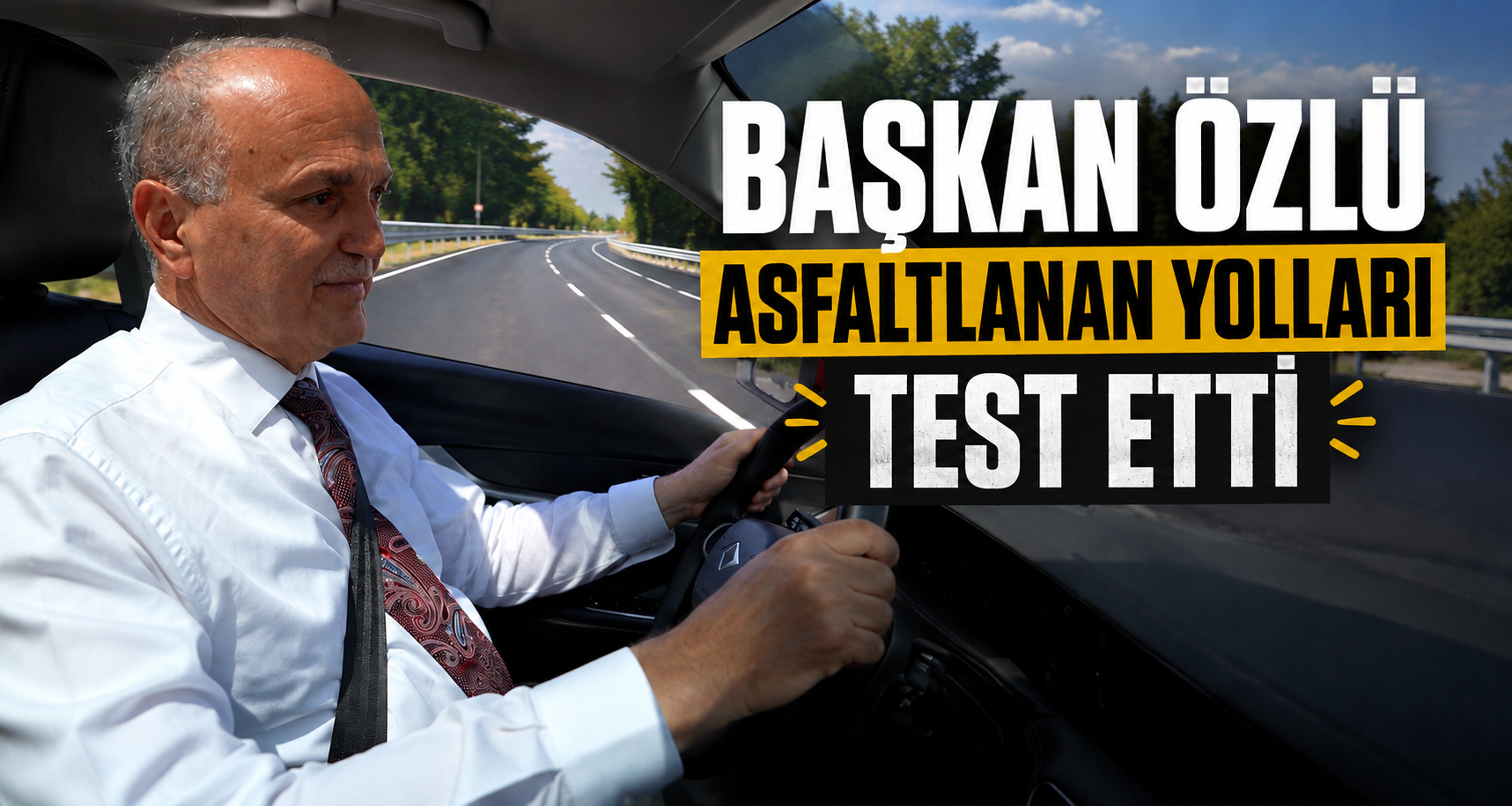 Başkan Özlü Asfaltlanan Yolları Test Etti