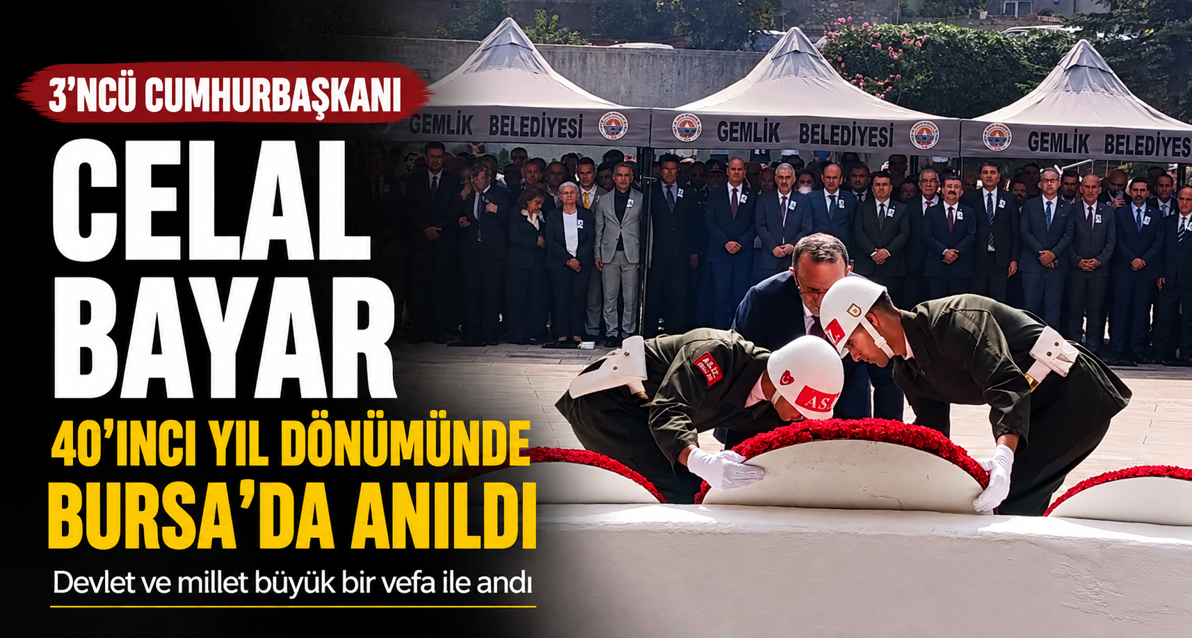 3'ncü Cumhurbaşkanı Celal Bayar, vefatının 40'ıncı yıl dönümünde Bursa'da anıldı