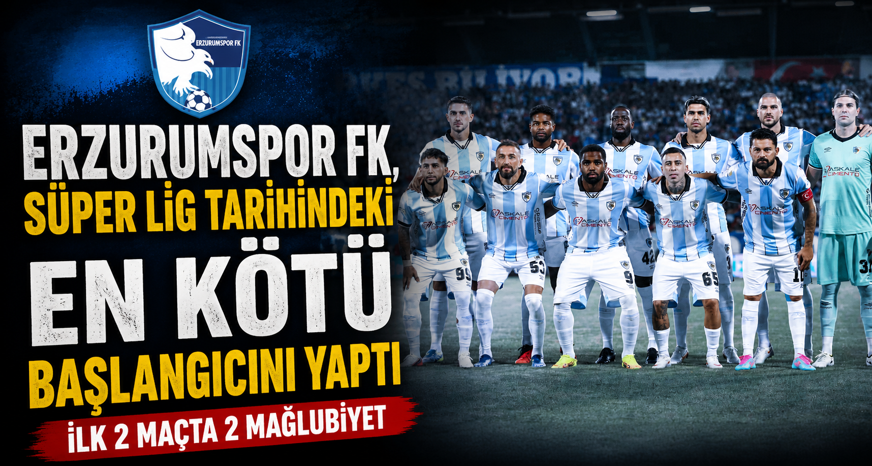 Erzurumspor FK, Süper Lig tarihindeki en kötü başlangıcını yaptı