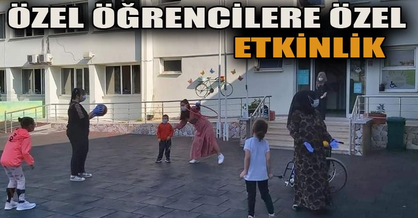 Özel öğrencilere özel etkinlik düzenlendi