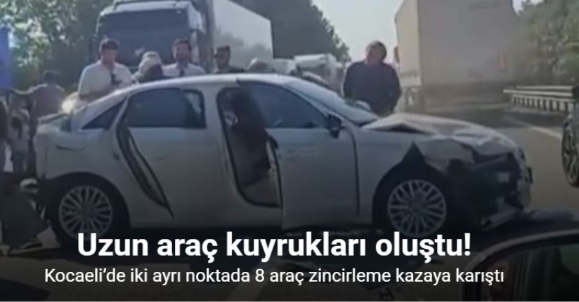 Kocaeli’de iki ayrı noktada 8 araç zincirleme kazaya karıştı