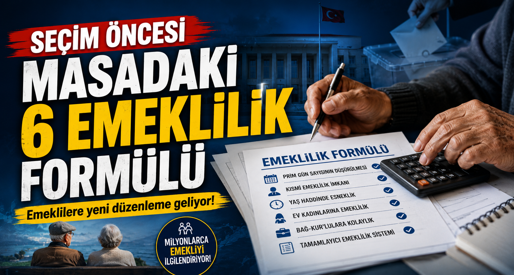 Seçim öncesi masadaki 6 emeklilik formülü