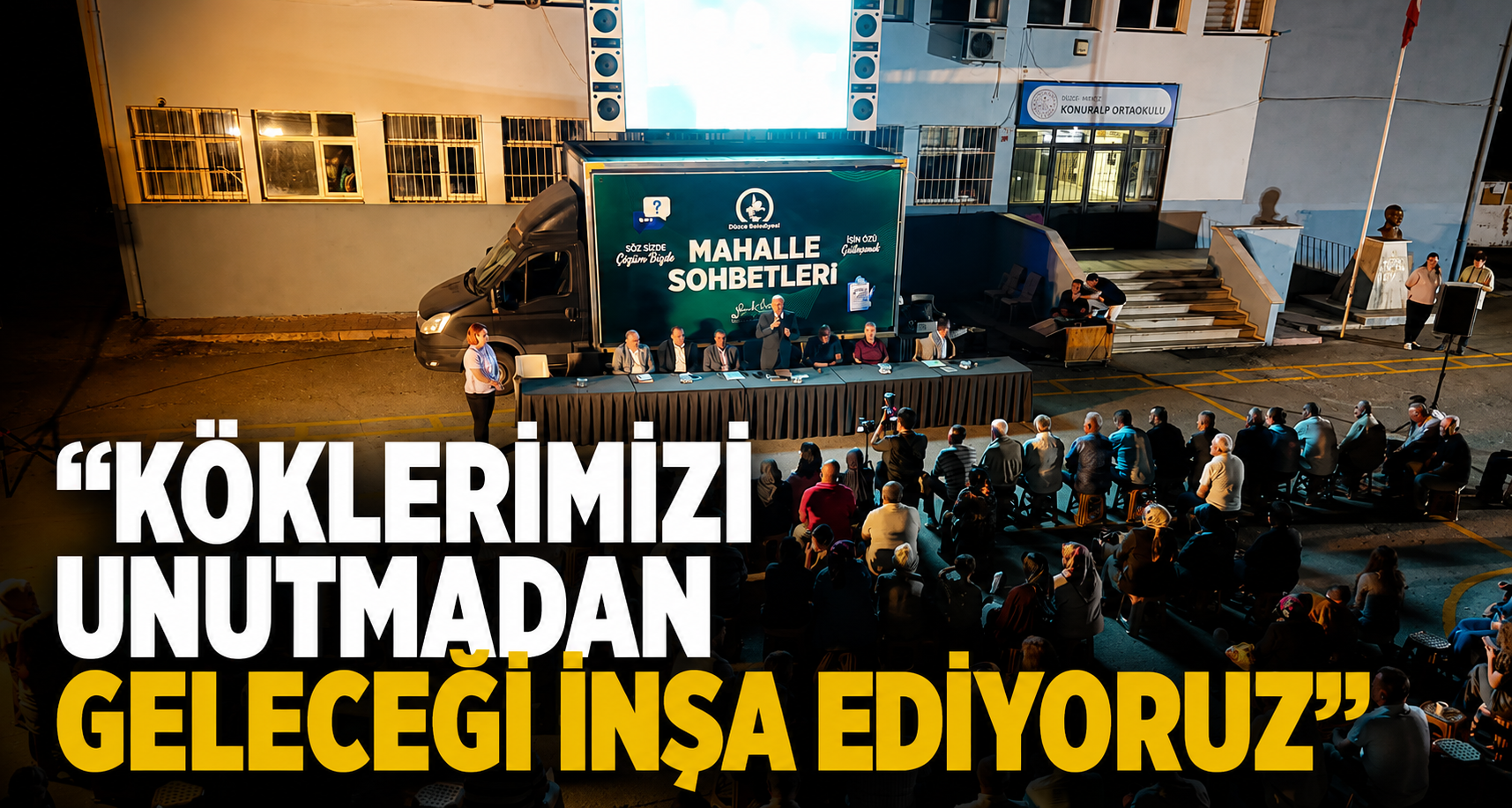 “Köklerimizi Unutmadan Geleceği İnşa Ediyoruz”