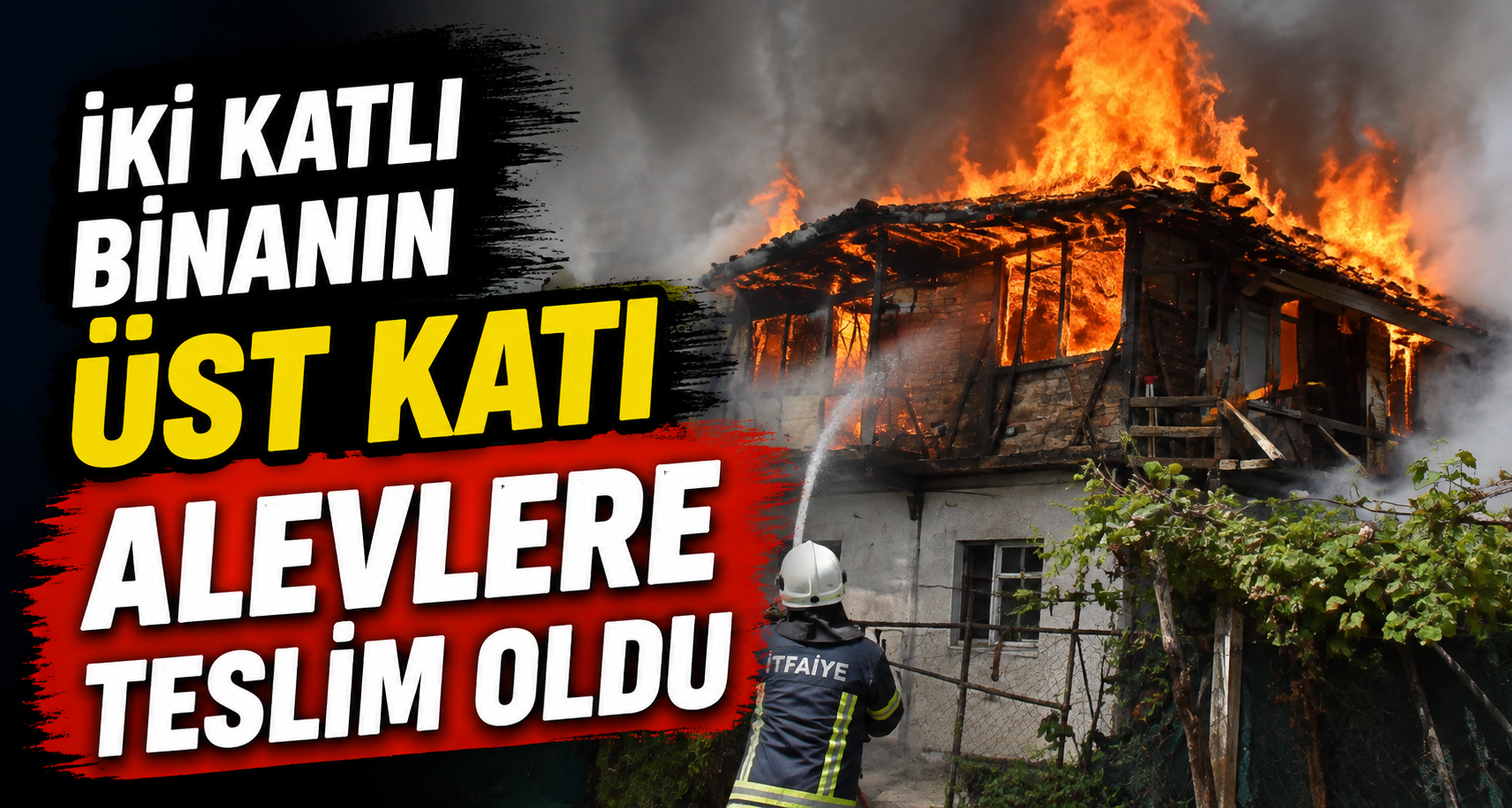  İki katlı binanın üst katı alevlere teslim oldu