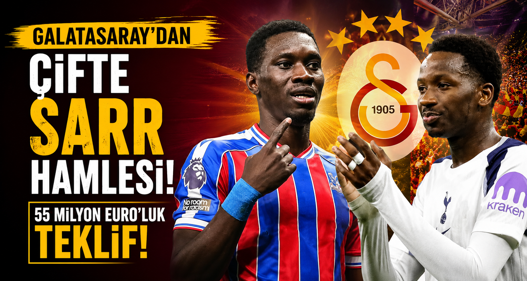 Galatasaray’dan çifte Sarr hamlesi: 55 milyon Euro’luk teklif