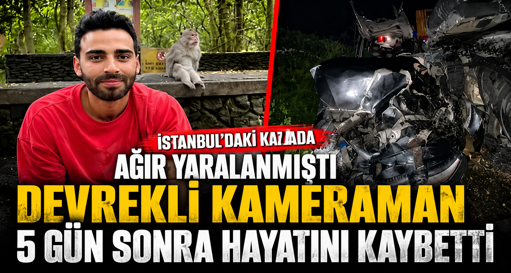 İstanbul’daki kazada ağır yaralanmıştı: Devrekli kameraman 5 gün sonra hayatını kaybetti