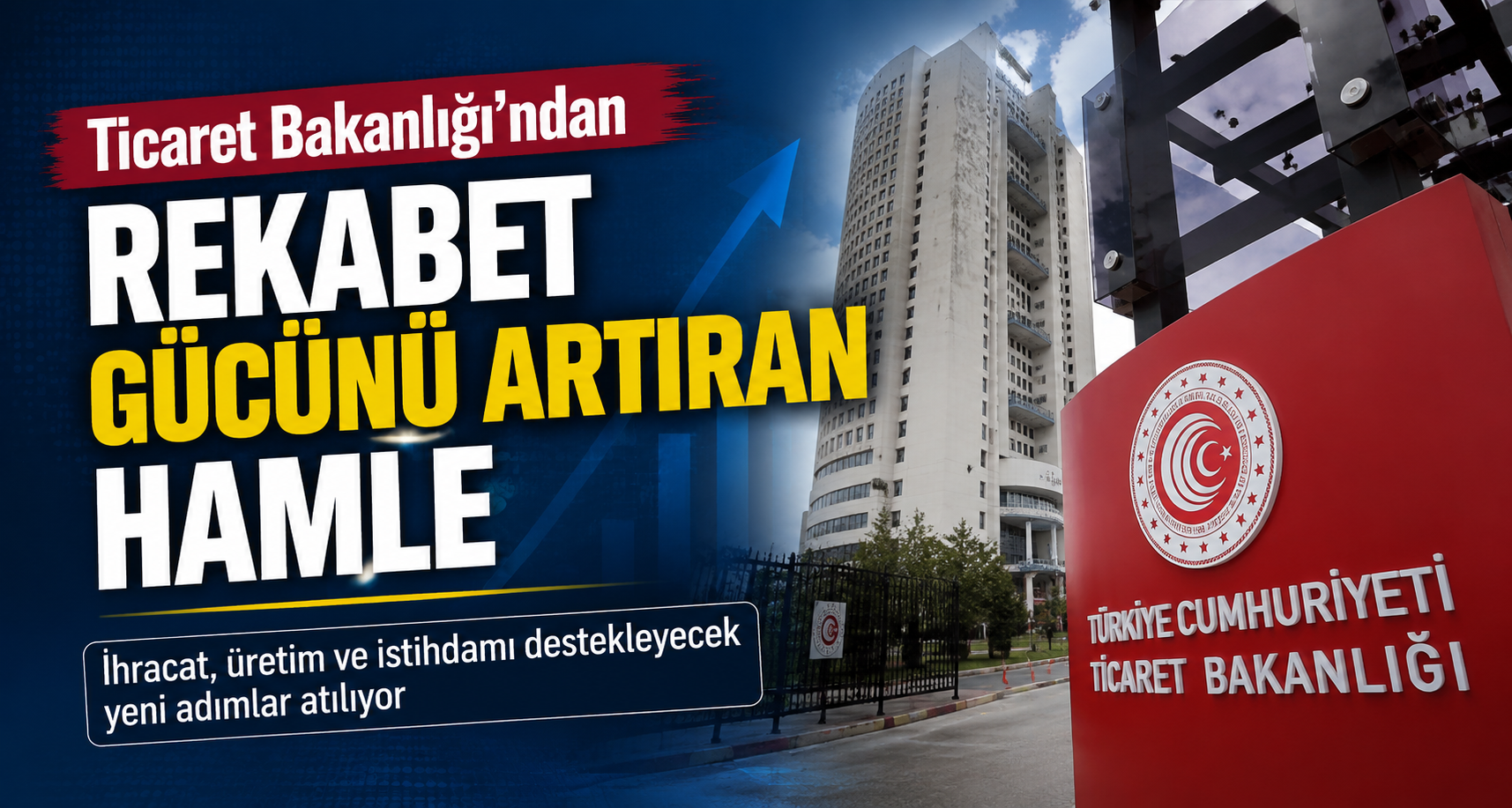 Ticaret Bakanlığı’ndan rekabet gücünü artıran hamle