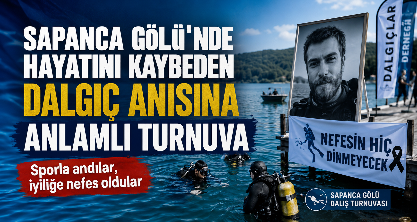 Sapanca Gölü’nde hayatını kaybeden dalgıç anısına anlamlı turnuva