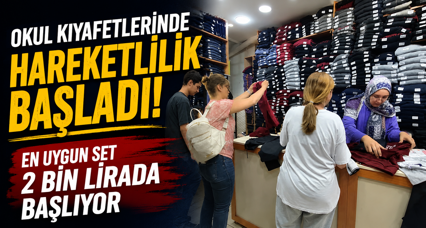 Okul kıyafetlerinde hareketlilik başladı: En uygun set 2 bin liradan başlıyor
