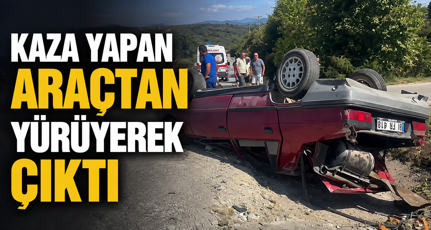 Kaza Yapan Araçtan Yürüyerek Çıktı