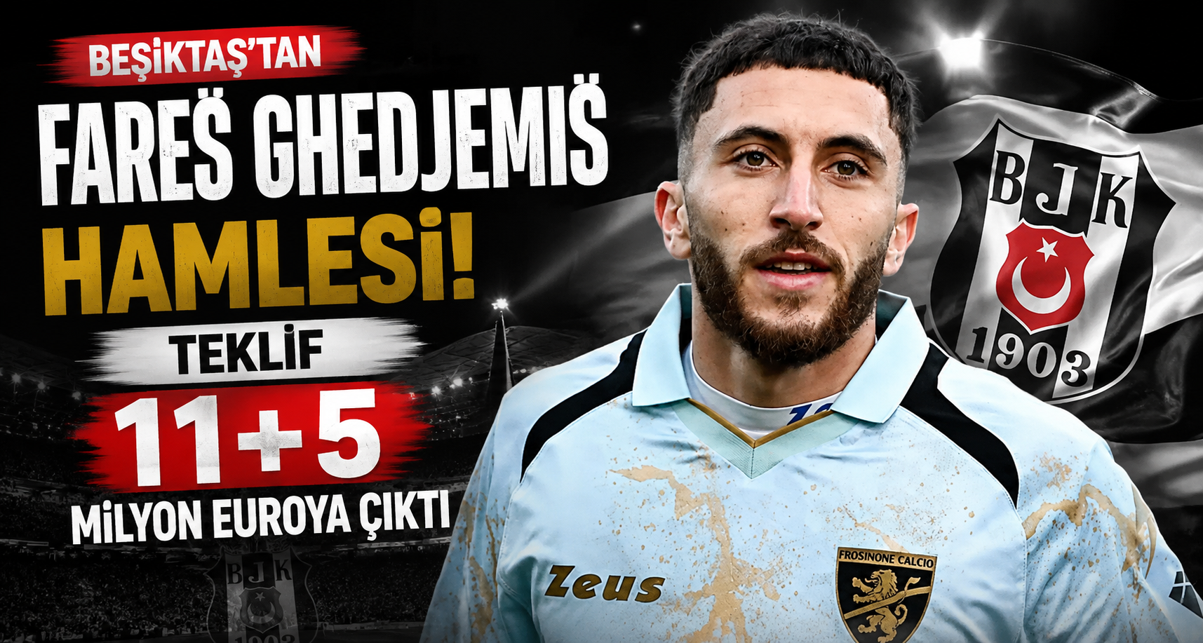 Beşiktaş'tan Fares Ghedjemis hamlesi: Teklif 11+5 milyon euroya çıktı