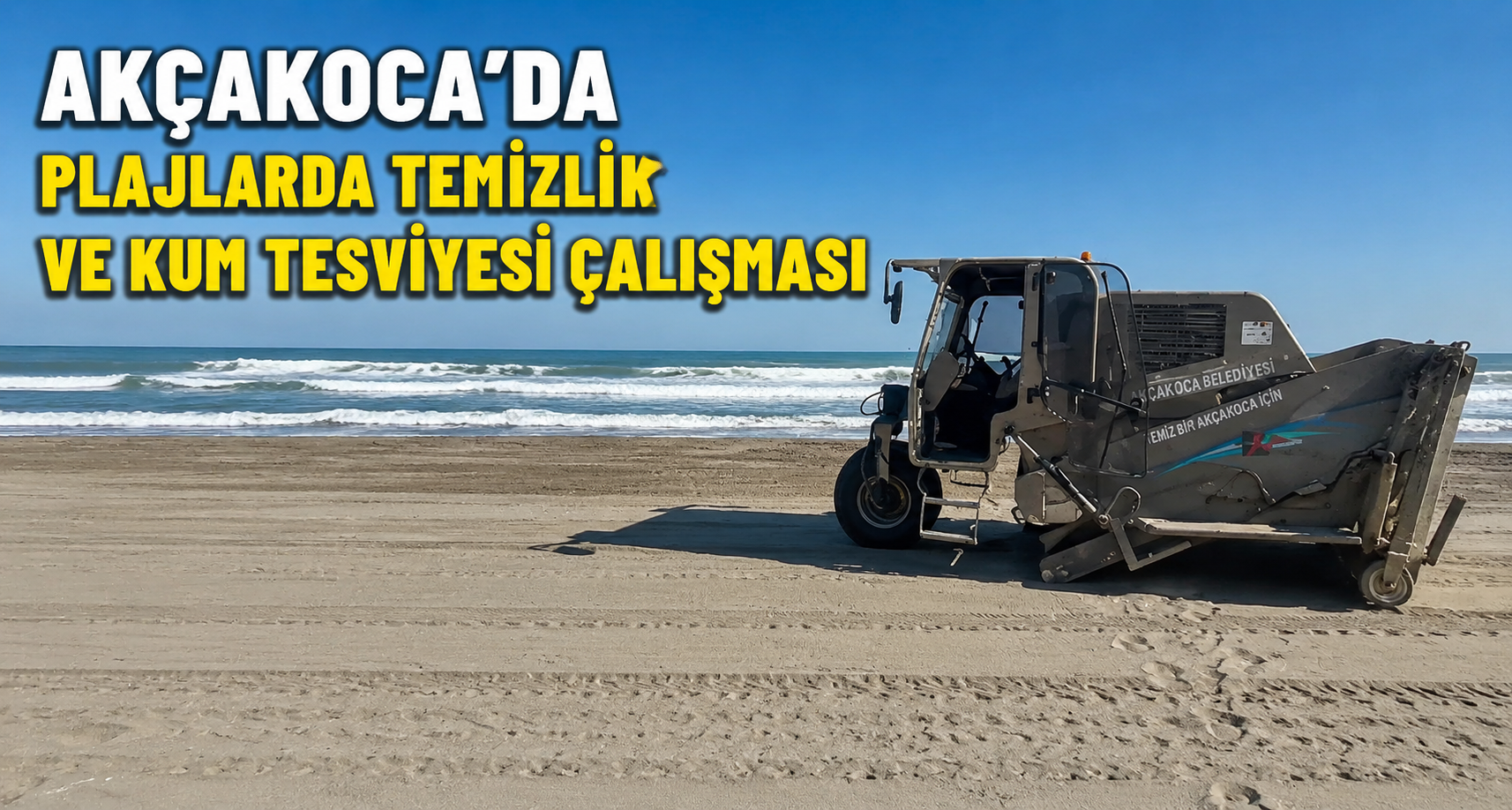 Akçakoca’da plajlarda temizlik ve kum tesviyesi çalışması