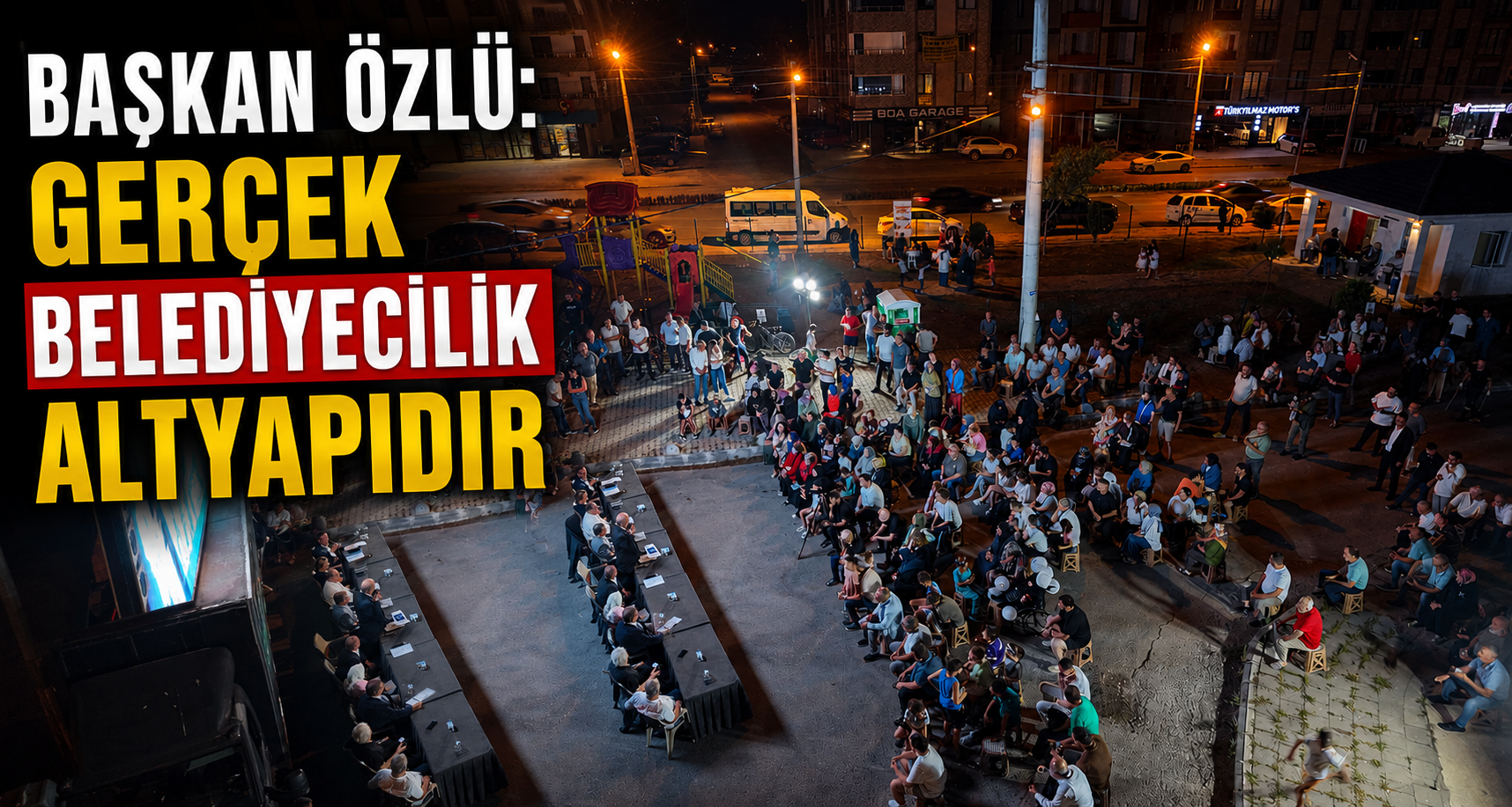 Başkan Özlü: Gerçek Belediyecilik Altyapıdır