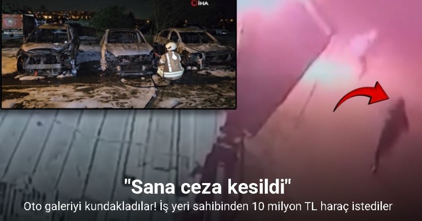 Oto galeriyi kundakladılar: İş yeri sahibinden 10 milyon TL haraç istedilerOto galeriyi kundakladılar: İş yeri sahibinden 10 milyon TL haraç istediler