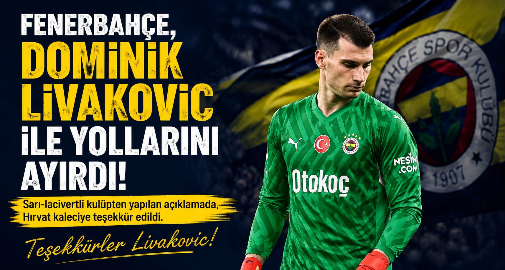Fenerbahçe, Dominik Livakovic ile yollarını ayırdı