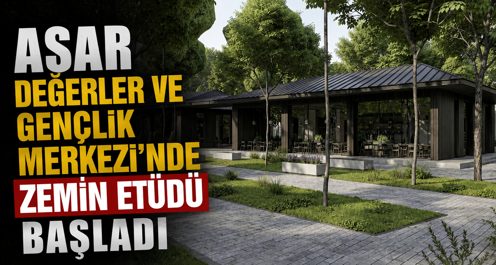 Asar Değerler Ve Gençlik Merkezi’nde Zemin Etüdü Başladı