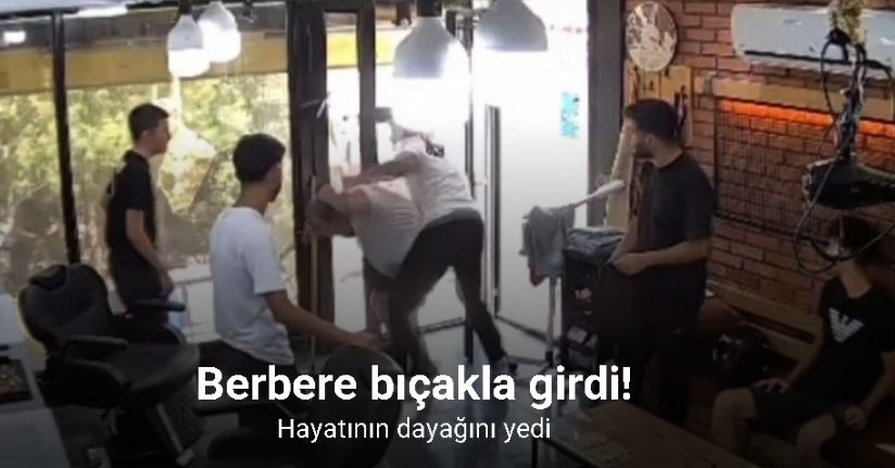 Berbere bıçakla girdi, hayatının dayağını yedi