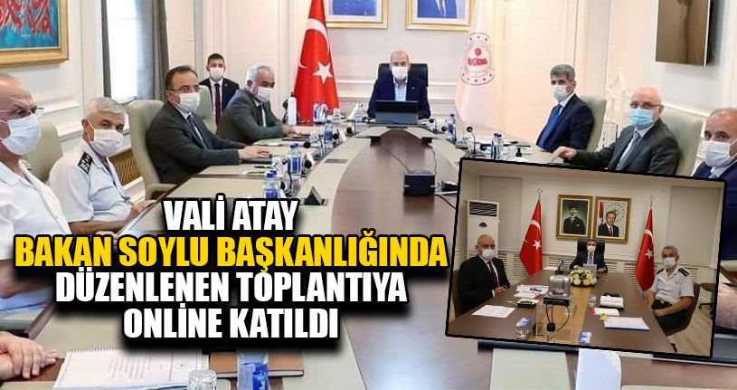 Vali Atay Toplantıya Online Katıldı