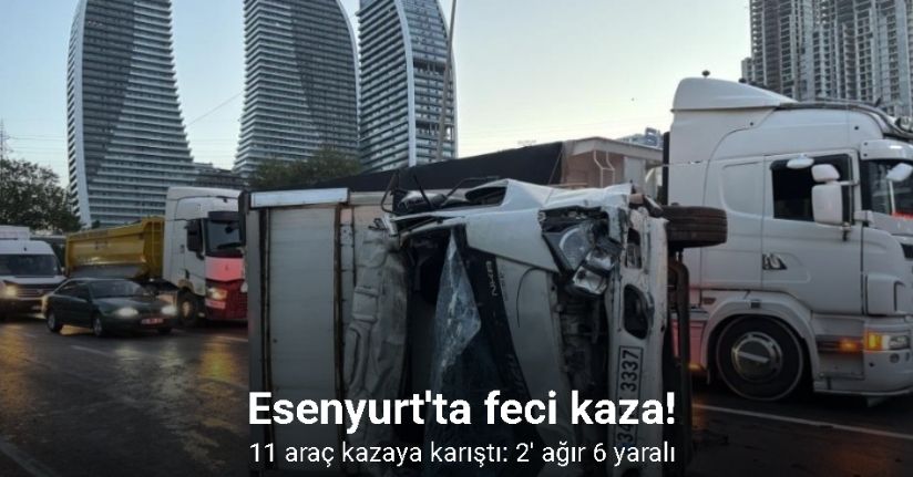 Esenyurt'ta 11 araç kazaya karıştı: 2' ağır 6 yaralı