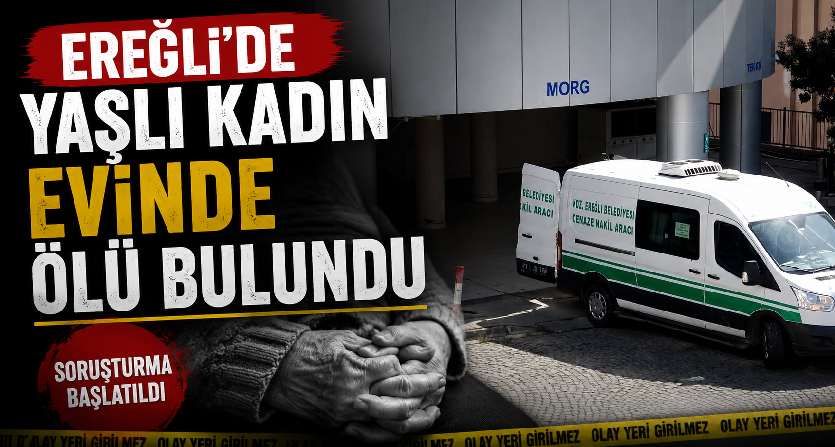 Ereğli'de yaşlı kadın evinde ölü bulundu