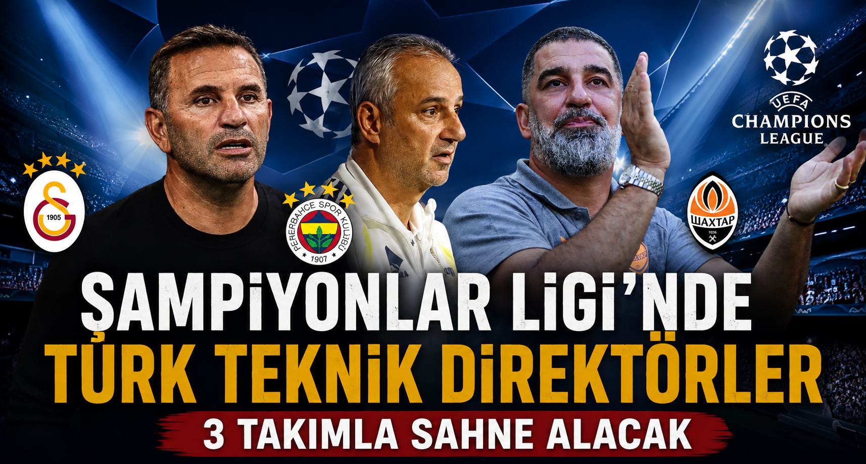 Şampiyonlar Ligi’nde Türk teknik direktörler 3 takımla sahne alacak