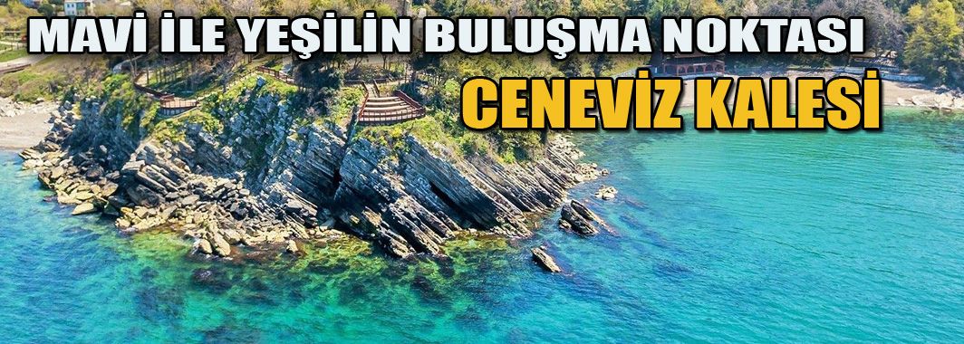 Mavi İle Yeşilin Buluşma Noktası: Ceneviz Kalesi