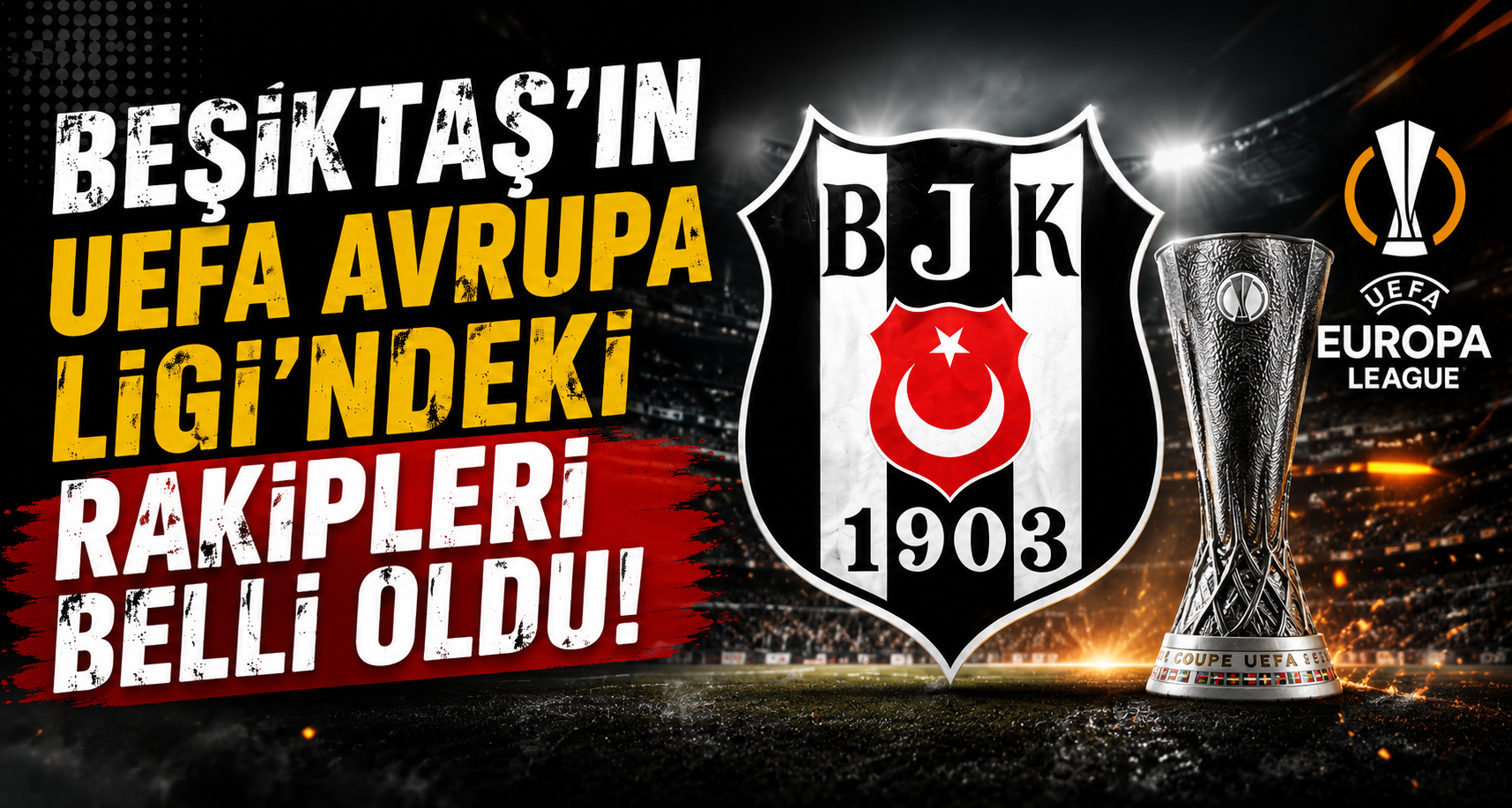 Beşiktaş’ın UEFA Avrupa Ligi'ndeki rakipleri belli oldu