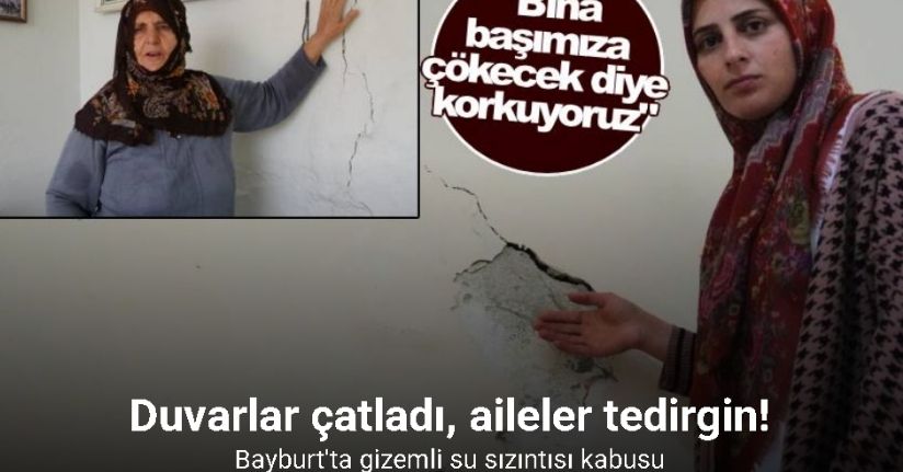 Bayburt’ta bir yıldır evlerden su çıkıyor: Duvarlar çatladı, aileler tedirgin
