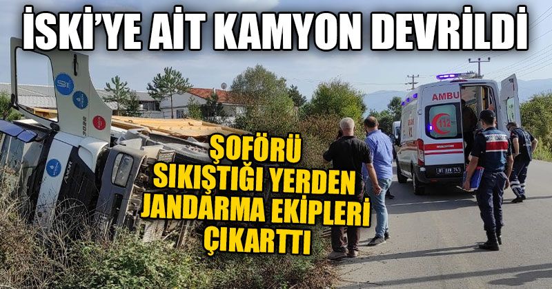 İSKİ’ye Ait Kamyon Devrildi