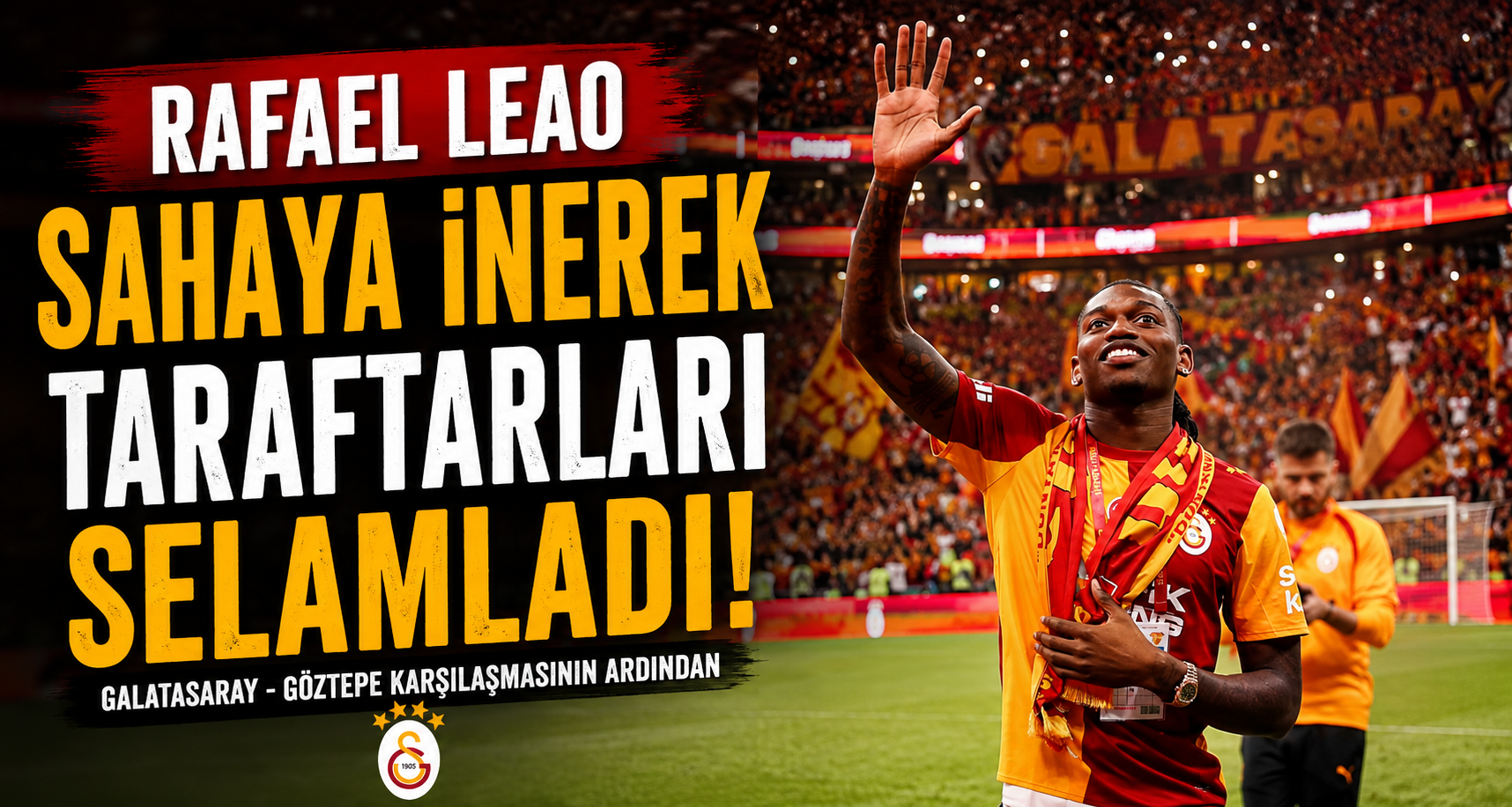 Rafael Leao, Galatasaray-Göztepe karşılaşmasının ardından sahaya inerek taraftarları selamladı