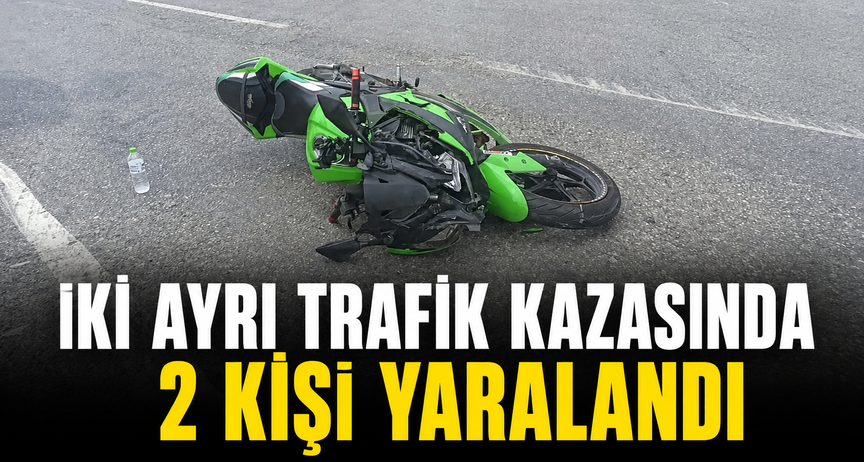 İki ayrı trafik kazasında 2 kişi yaralandı