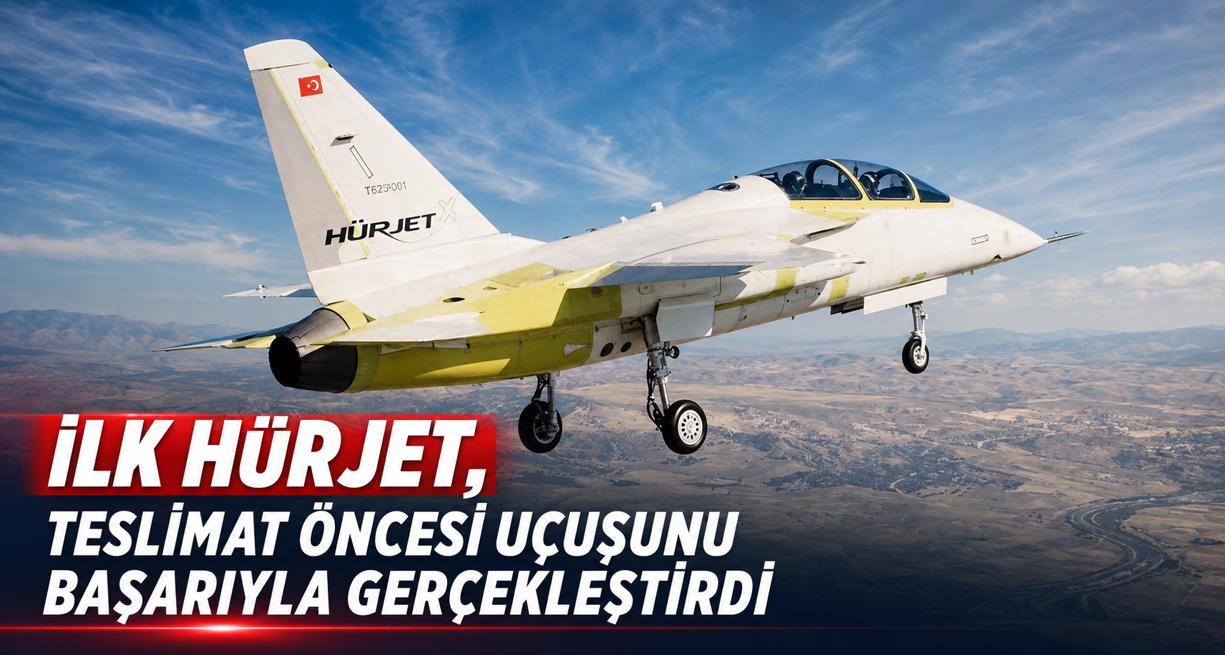 İlk HÜRJET, teslimat öncesi uçuşunu başarıyla gerçekleştirdi 
