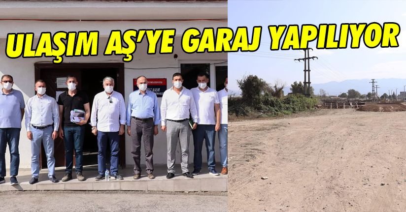 Ulaşım AŞ’ye garaj yapılıyor