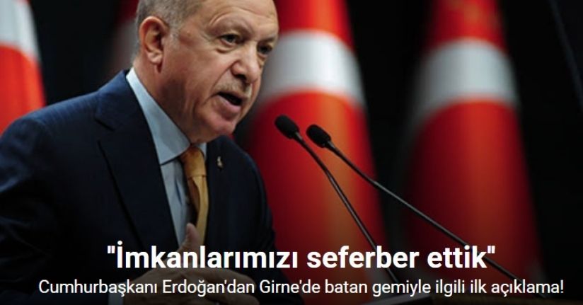Cumhurbaşkanı Erdoğan'dan Girne'de batan gemiyle ilgili ilk açıklama!